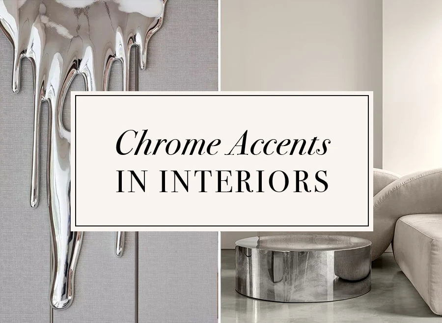 Chrome Accents – A Luxurious Must-Have in Modern Interiors