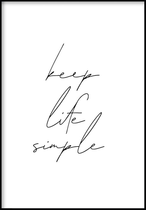 Keep Life Simple Poster 50x70cm